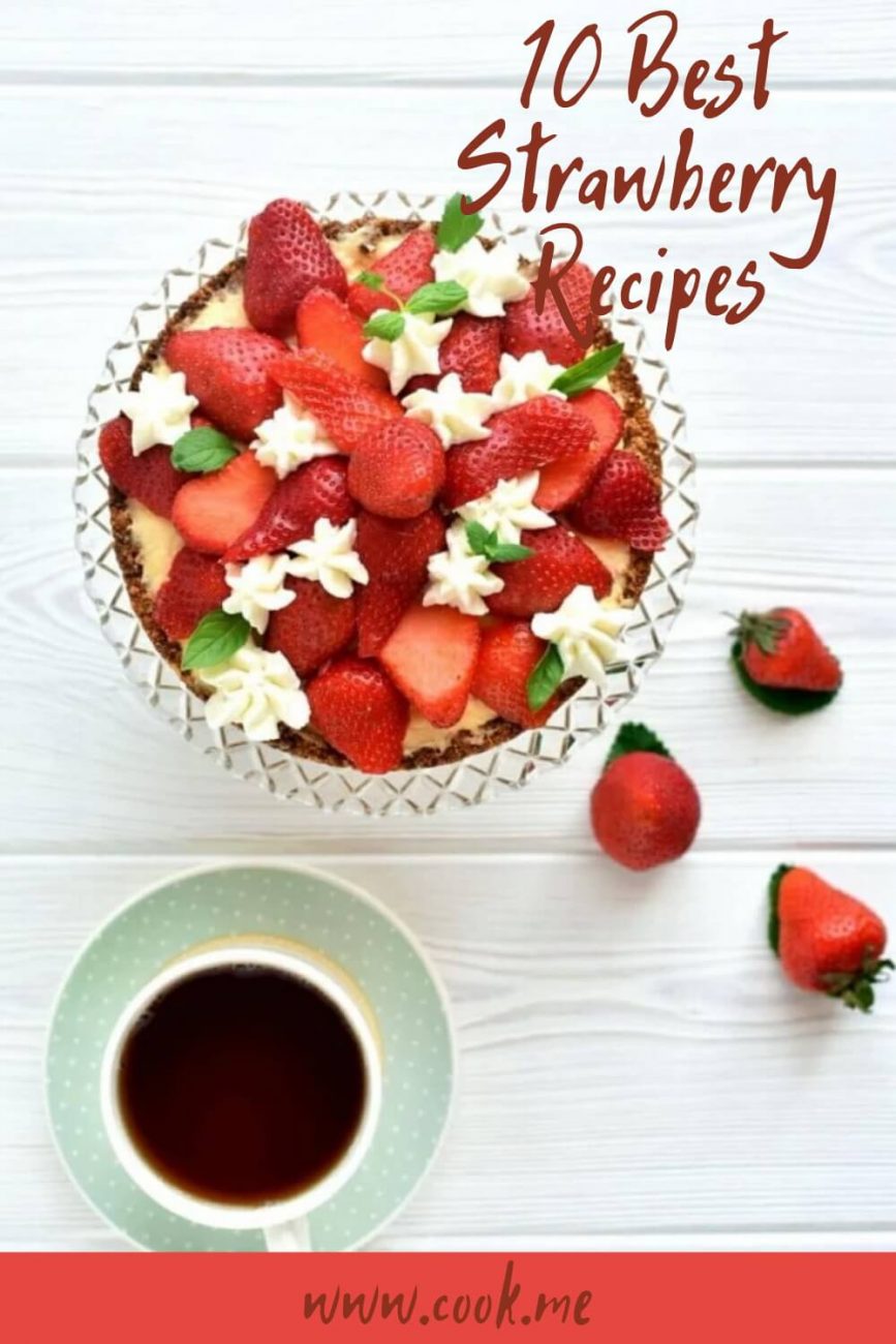 Best Strawberry Recipes - Juicy Strawberry Recipes - Easy Strawberry Recipes