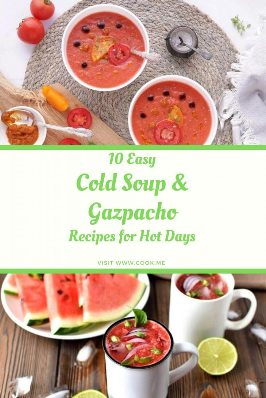 10 Cold Soup Gazpacho Recipes for Hot Days