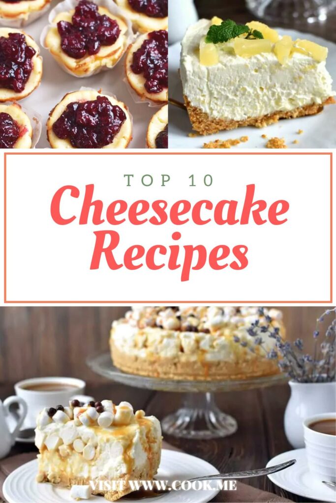 TOP 10 Cheesecake Recipes