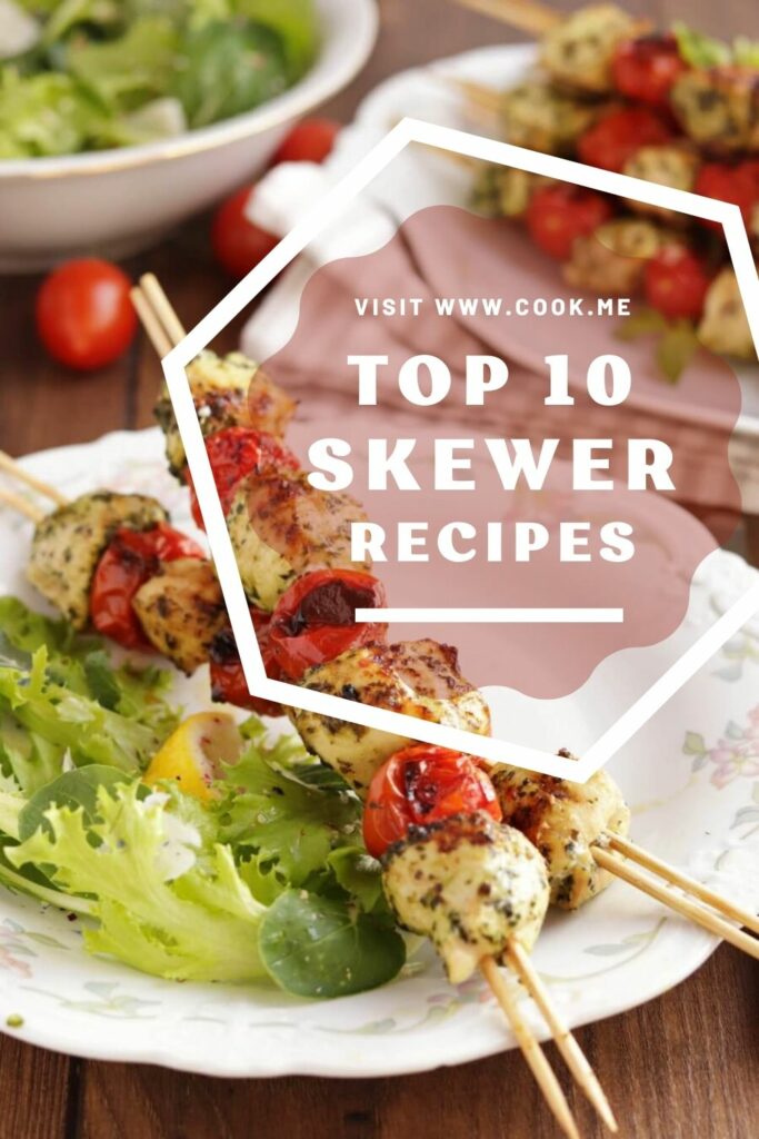 Top 10 Skewer Recipes
