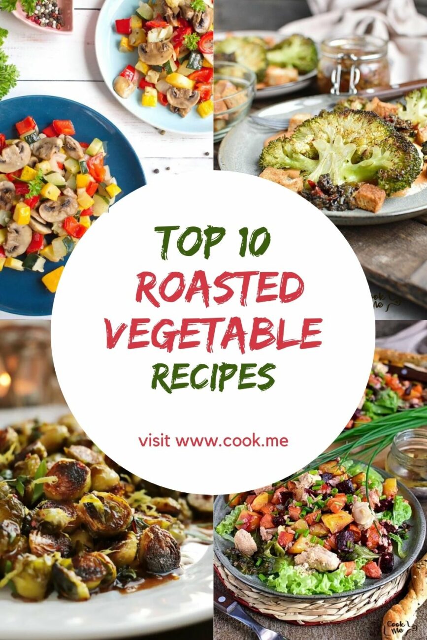 Top 10 Roasted Vegetable Recipes-Best Vegetables to Roast-Oven Roasted Vegetables