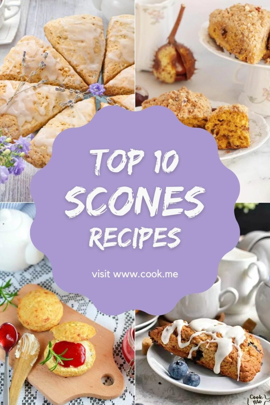 Top 10 Scones Recipes-10 scone recipes you'll fall in love-23 of our best scone recipes to bake today