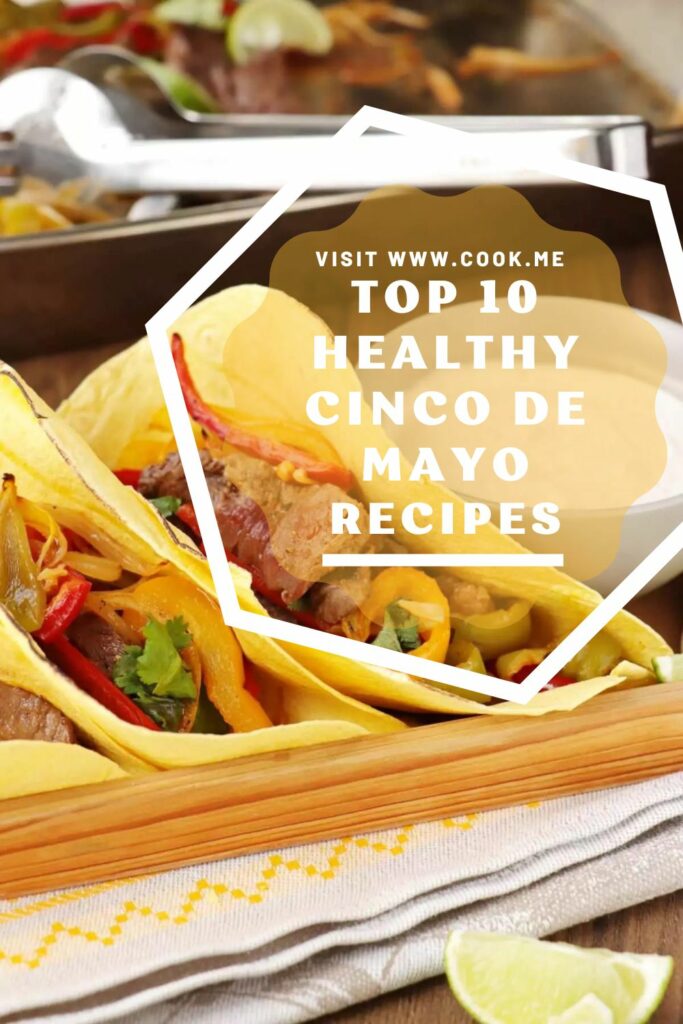 Top 10 Healthy Cinco De Mayo Recipes