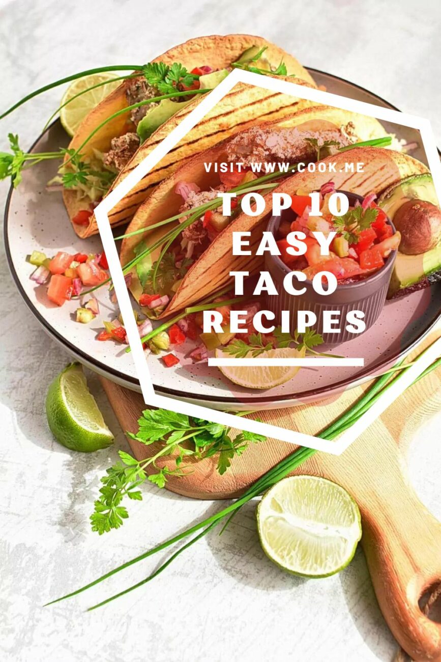 Top 10 Taco Recipes-Easy Taco Recipes You're Going To Love-Our Favorite Taco Recipes