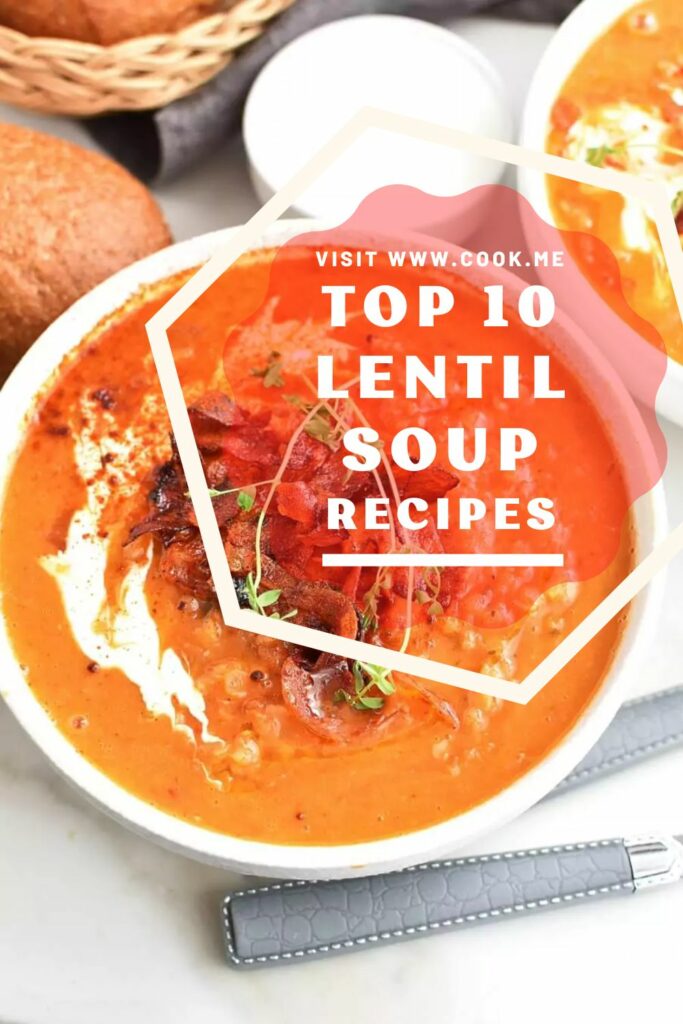 TOP 10 Lentil Soup Recipes