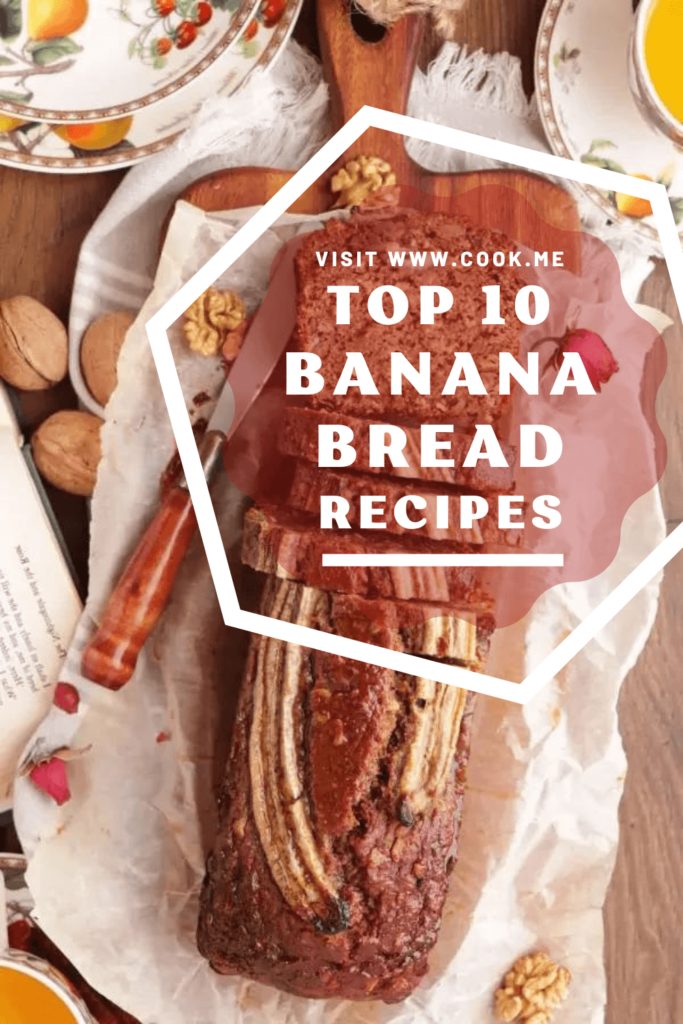 TOP 10 Banana Bread Recipe