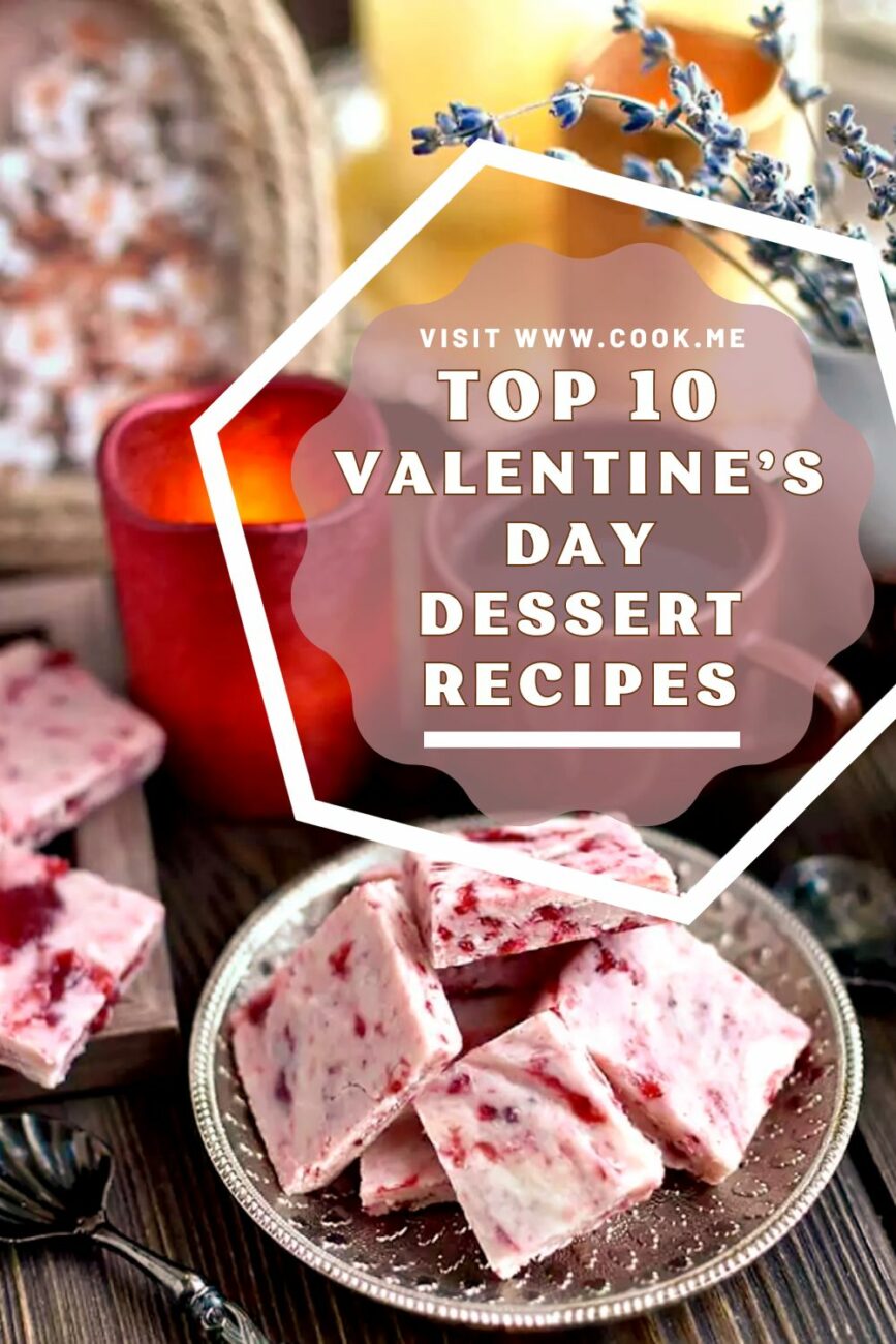 Best Valentine’s Day Dessert Recipes-Top 10 Valentine’s Day Dessert Recipes-Valentine's Day Dessert recipes