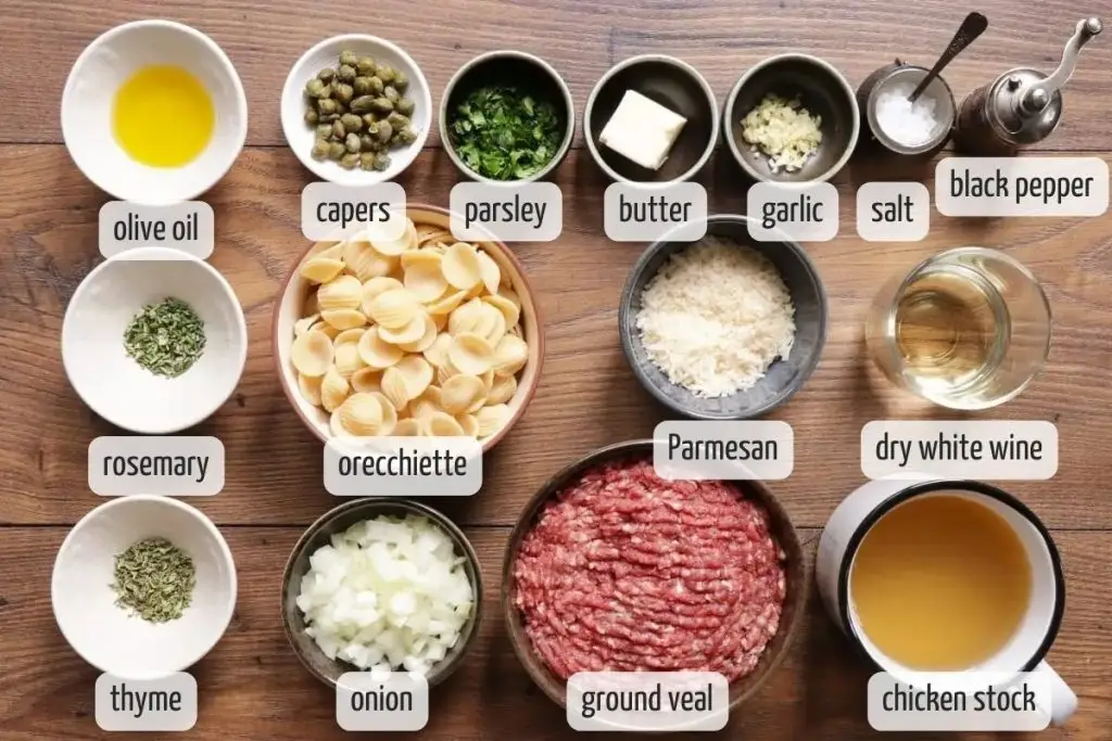 Ingredients for Veal & Orecchiette with Capers and White Wine